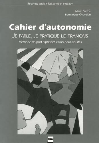 Je parle, je pratique le français : Cahier d'autonomie Non-fiction