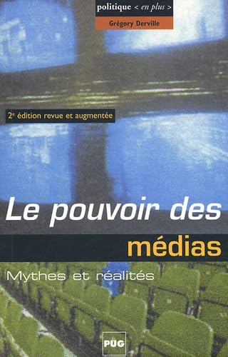 POUVOIR DES MEDIAS (LE) - 2EME EDITION: Mythes et réalités Politics & History