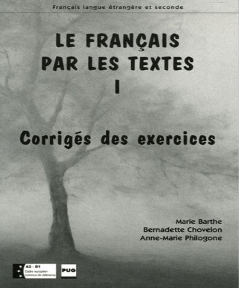 FRANCAIS PAR LES TEXTES 1 - CORRIGE DES EXERCICES: Tome 1, Corrigés des exercices Books