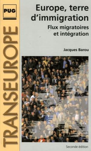 EUROPE TERRE D'IMMIGRATION - EDITION REVUE ET AUGMENTEE: Flux migratoires et intégration Books