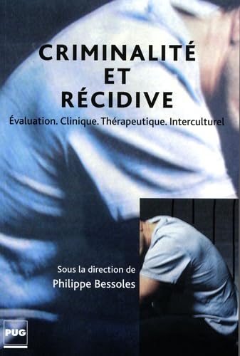 CRIMINALITE ET RECIDIVE: Evaluation, clinique, thérapeutique, interculturel Books