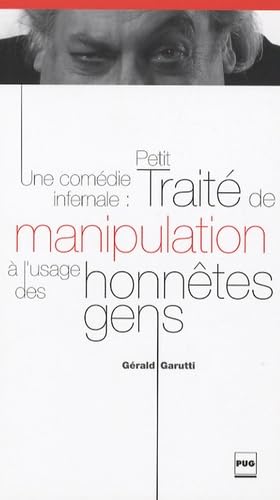 Une comédie infernale : Petit traité de manipulation à l'usage des honnêtes gens book