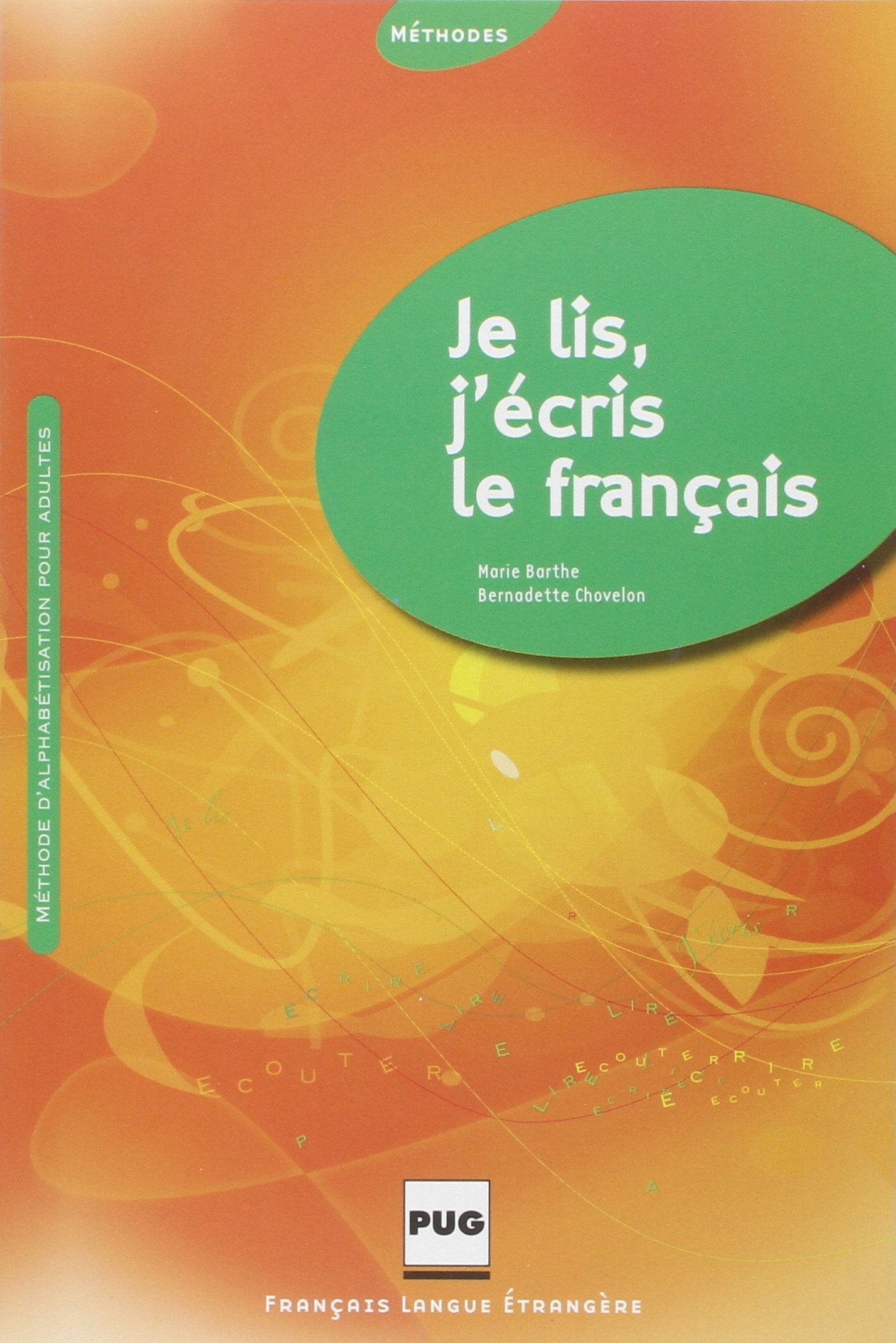 Je lis j'écris le français. Livre de l'élève. Per le Scuole superiori: Méthode d'alphabétisation pour adultes Reference Books
