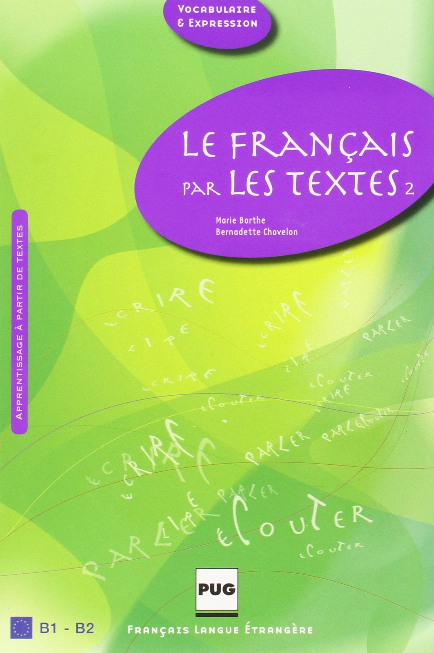 Le Français par les textes 2, B1-B2: 45 textes de français courant book