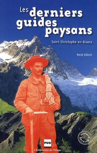 DERNIERS GUIDES PAYSANS (LES) - SAINT-CHRISTOPHE-EN-OISANS book
