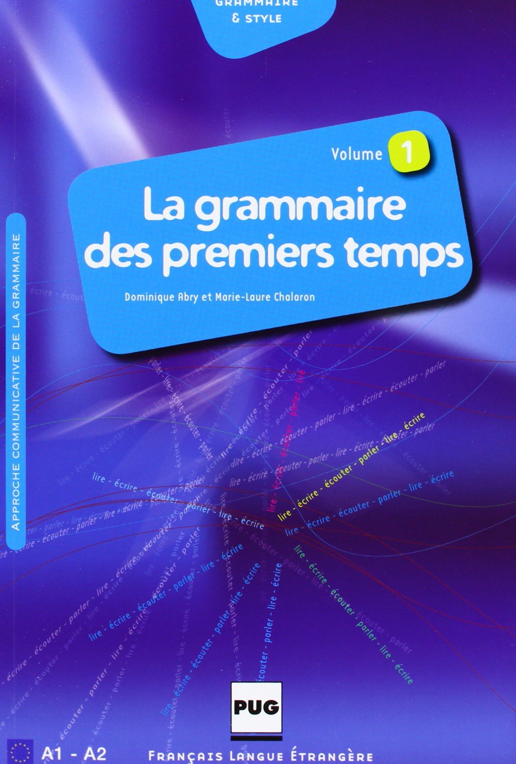 GRAMMAIRE DES 1ERS TEMPS 1 (LA) LIV ELEVE NVELLE COUVERTURE: Volume 1 Books