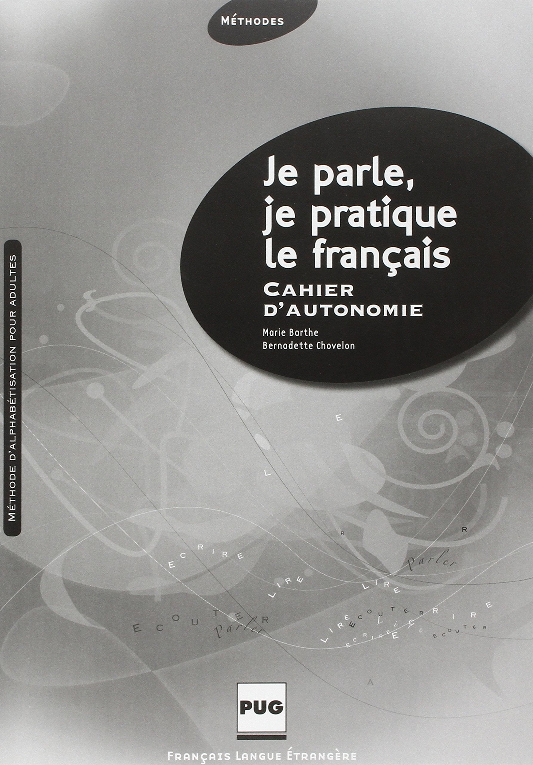 Je parle, je pratique le français: Cahier d'autonomie book