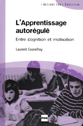 APPRENTISSAGE AUTOREGULE - ENTRE COGNITION ET MOTIVATION (L): Déontologie et identité Books