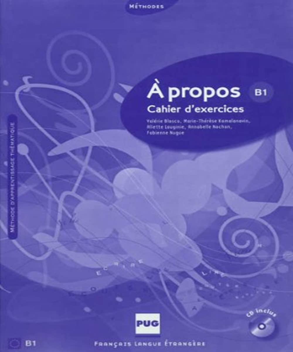 À propos. B1. Cahiers d'exercices. Per le Scuole superiori: Cahier d'exercices (A PROPOS) Non-fiction