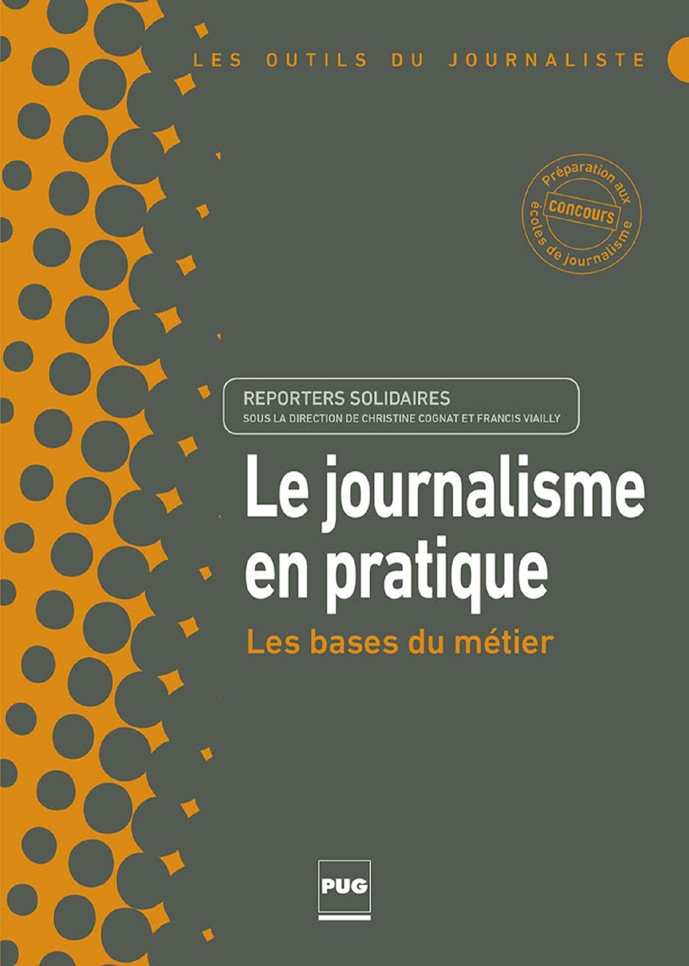 JOURNALISME EN PRATIQUE (LE): Les bases du métier Film, Art & Culture