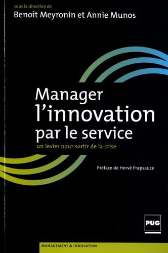 MANAGER L'INNOVATION PAR LE SERVICE: Un levier pour sortir de la crise Books
