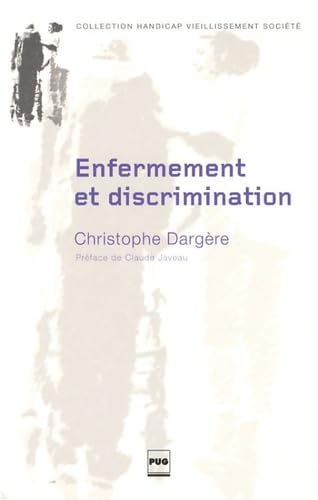 ENFERMEMENT ET DISCRIMINATION: De la structure médico-sociale à l institution stigmate Books