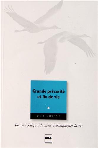 Jusqu'à la mort accompagner la vie, N° 112, Mars 2013 : Grande précarité sociale et fin de vie Books