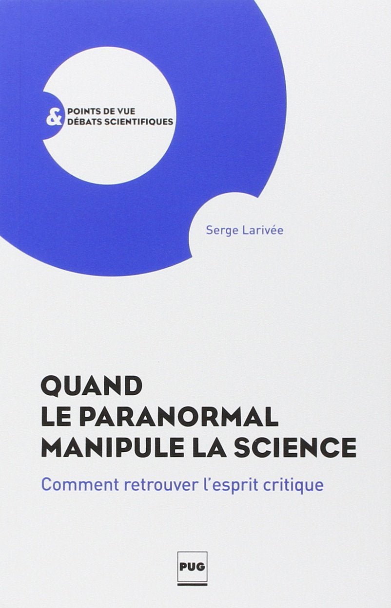 Quand le paranormal manipule la science: Comment retrouver l'esprit critique? book