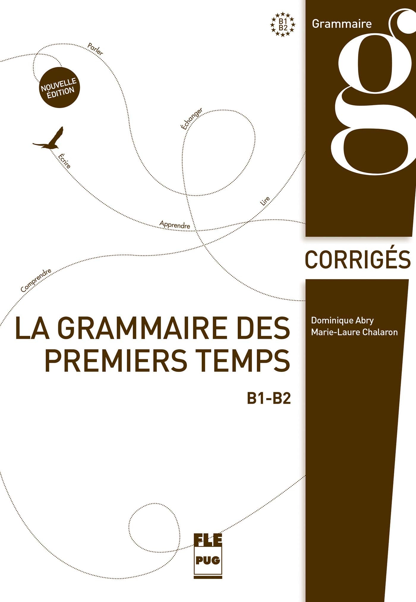 GRAMMAIRE DES 1ERS TEMPS B1-B2-CORRIGES-NED (LA) book