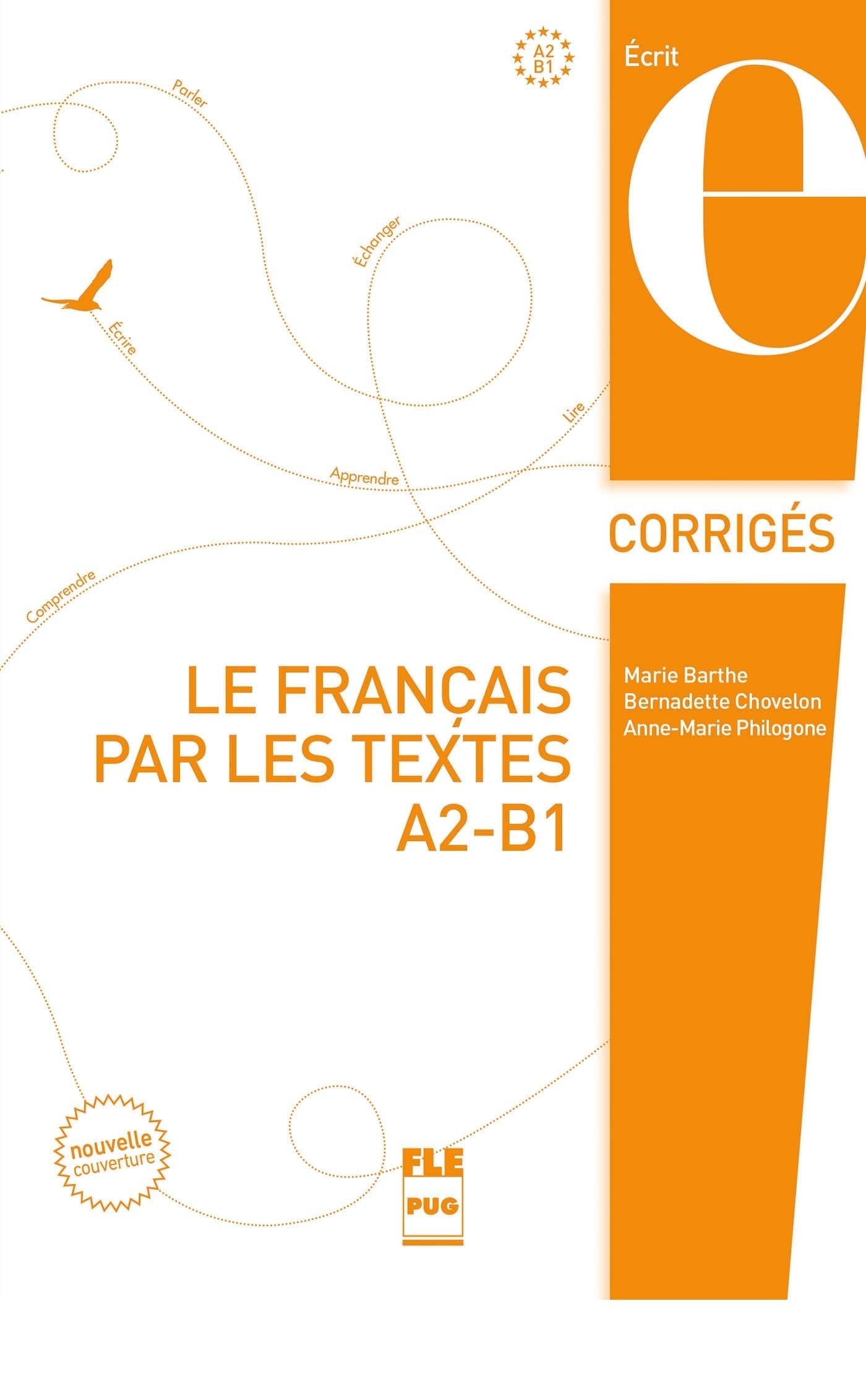 FRANCAIS PAR LES TEXTES A2-B1 LE - CORRIGES - NVELLE COUV: Corrigés des exercices Foreign Languages ​​& Dictionaries