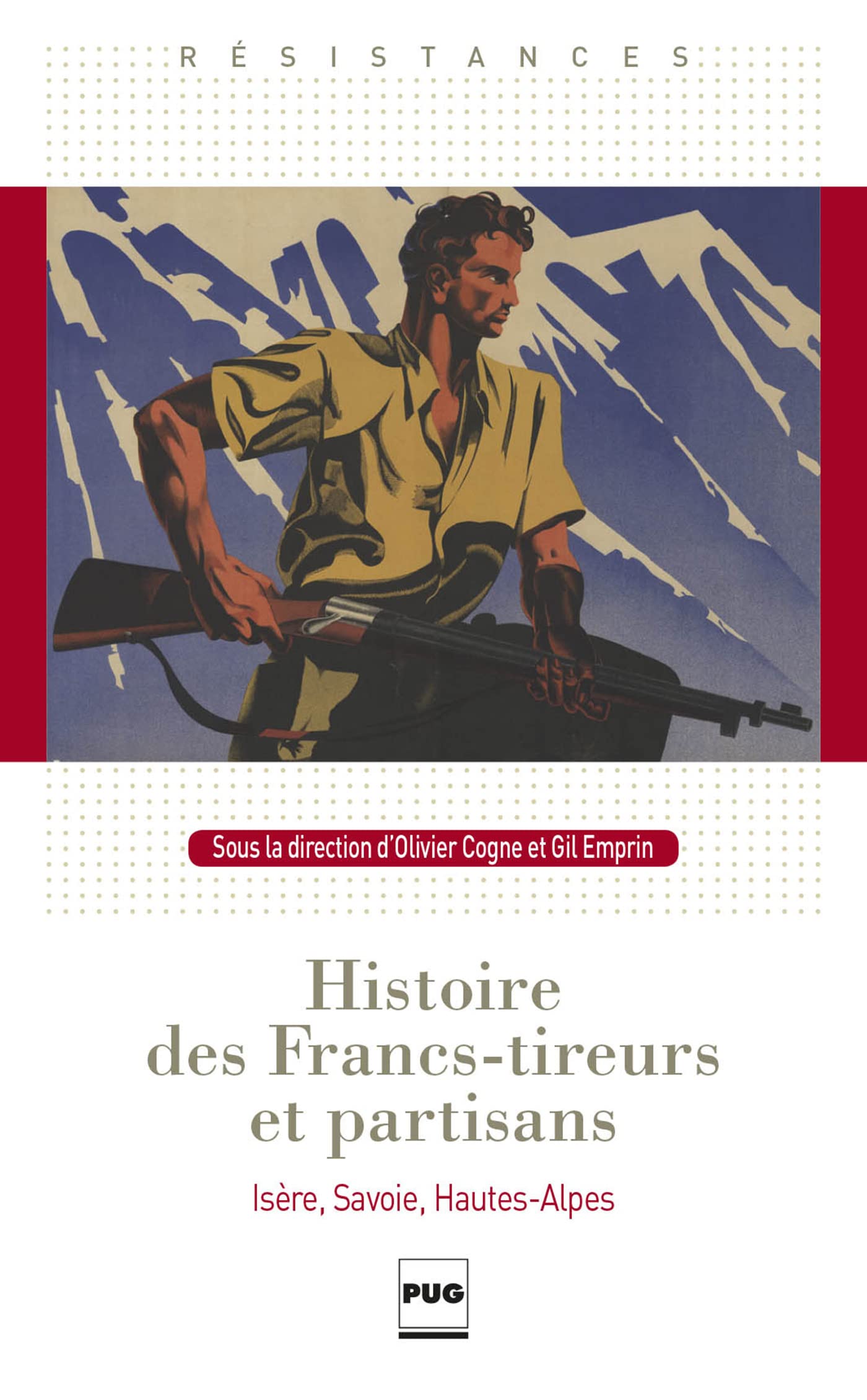 Histoire des Francs-tireurs et partisans: Isère, Savoie, Hautes-Alpes Politics & History