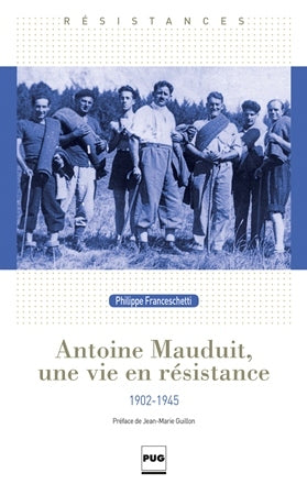 Antoine Mauduit, une vie en Résistance : 1902-1945 Politics & History