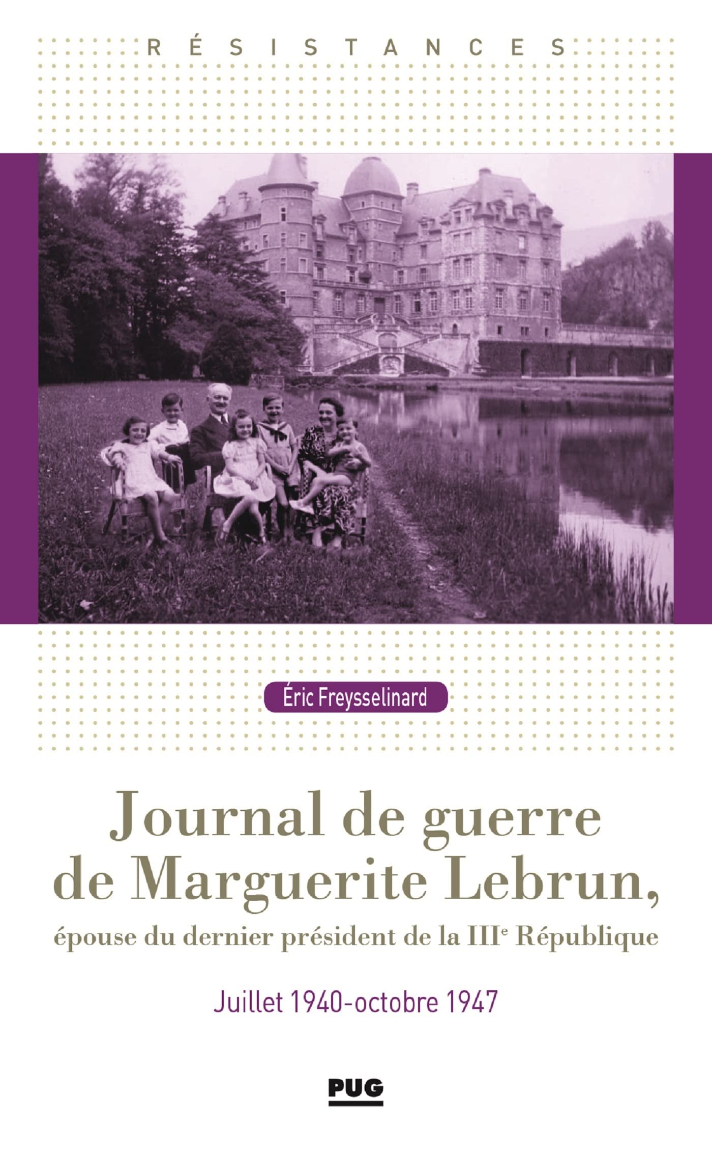 Journal de guerre de Marguerite Lebrun: Épouse du dernier Président de la IIIe République Politics & History