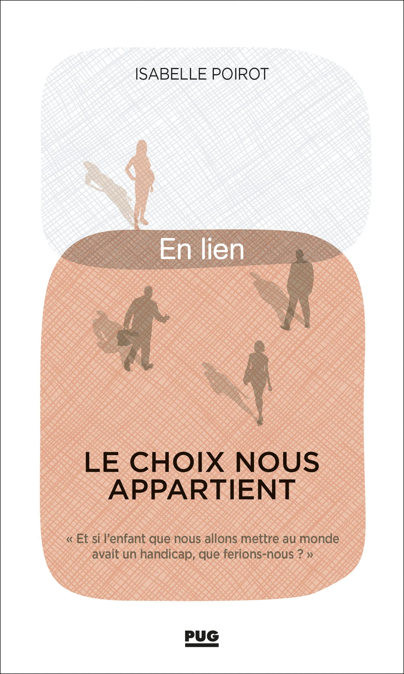 Le choix nous appartient: Et si l'enfant que nous allons mettre au monde avait un handicap, que ferions-nous ? book