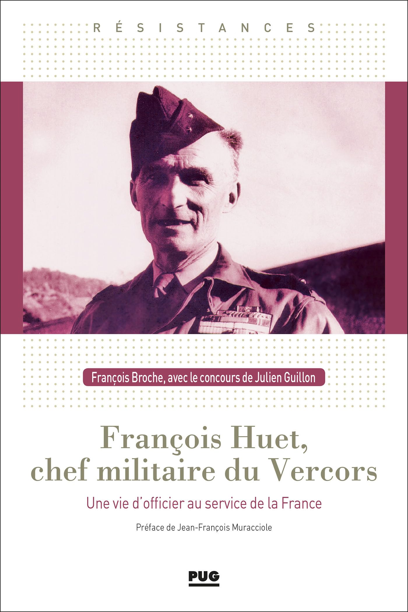 François Huet, chef militaire du Vercors: Une vie d'officier au service de la France book