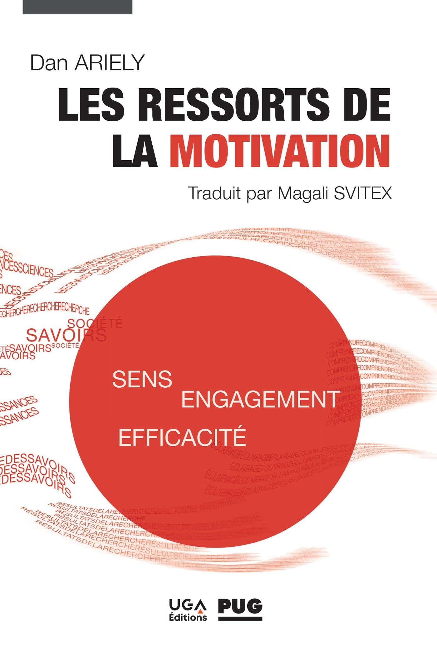 Les ressorts de la motivation: Sens - Engagement - Efficacité Business, Finance & Career