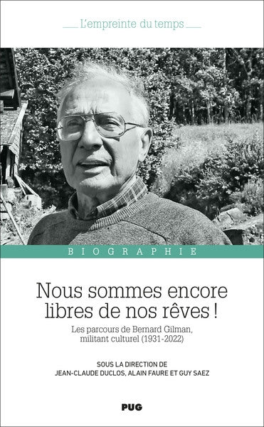 Nous sommes encore libres de nos rêves ! : les parcours de Bernard Gilman, militant culturel (1931-2022) : biographie Books