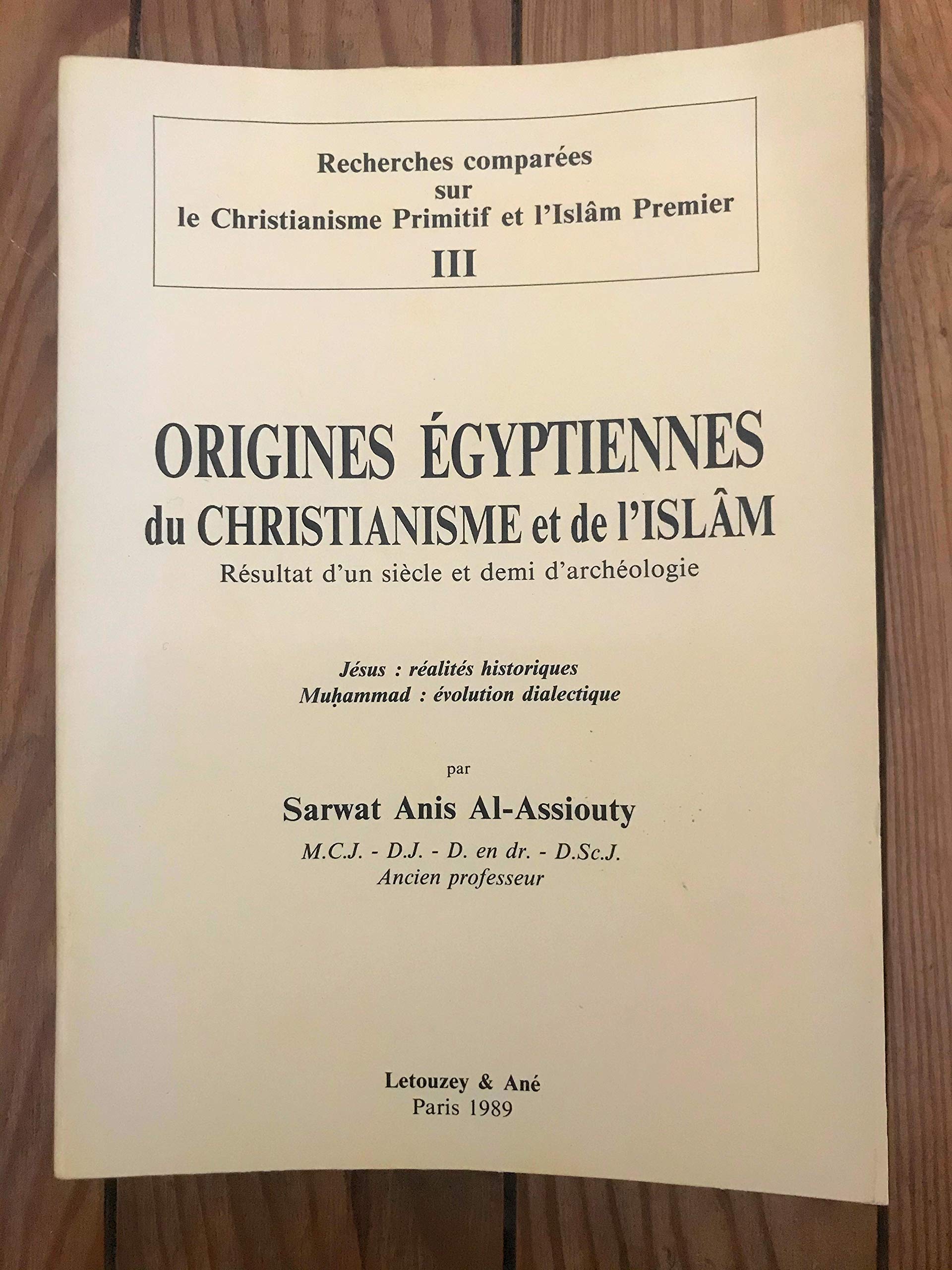Recherches comparées sur le christianisme primitif et l'islam premier. Vol. 3. Origines égyptiennes du christianisme et de l'islam : résultat d'un siècle et demi d'archéologie book
