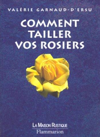Comment tailler vos rosiers book