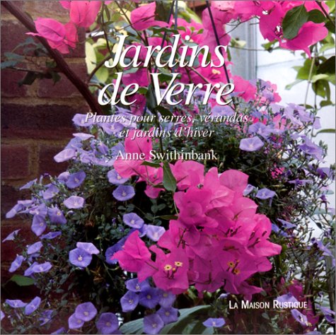 Jardins de verre : plantes pour serres, vérandas et jardins d'hiver Film, Art & Culture