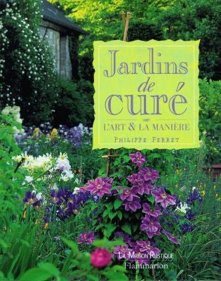 Jardins de curé : l'art et la manière book