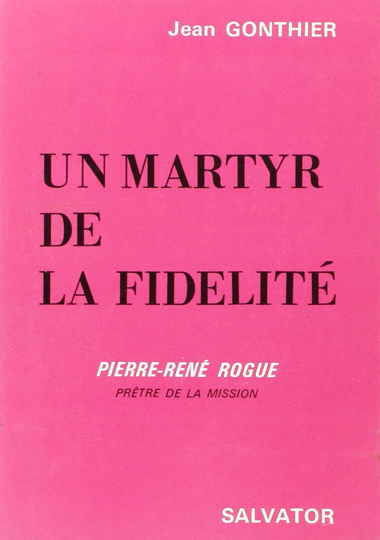 Un martyr de la fidélité Pierre-René Rogue|Profils vincentiens book