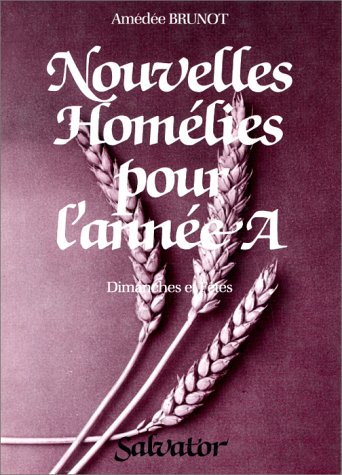 Nouvelles homélies pour l'année A : dimanches et fêtes book