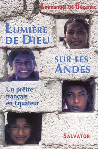Lumière de Dieu sur les Andes : Un prêtre français en Equateur book