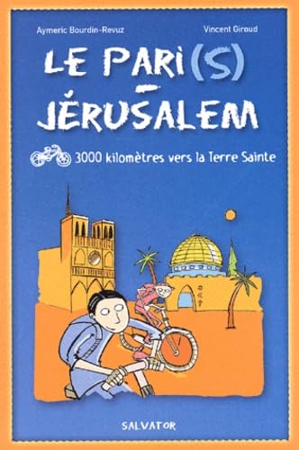 Le Pari(s) - Jérusalem : 3 000 kilomètres vers la Terre Sainte book