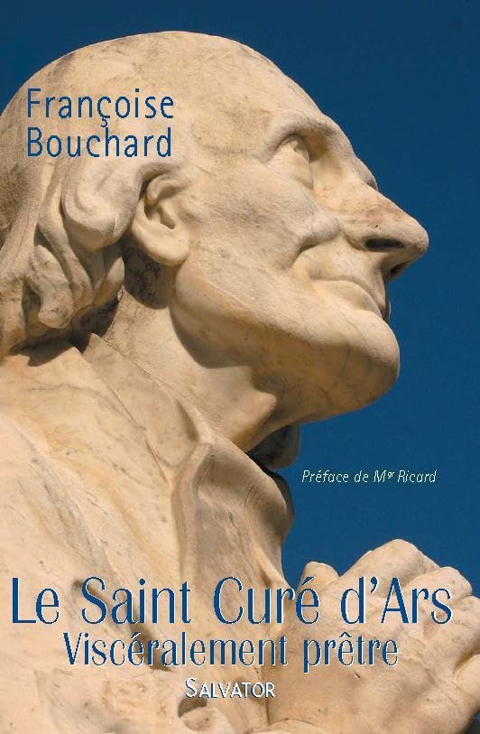 Le Saint Curé d'Ars : Viscéralement prêtre book