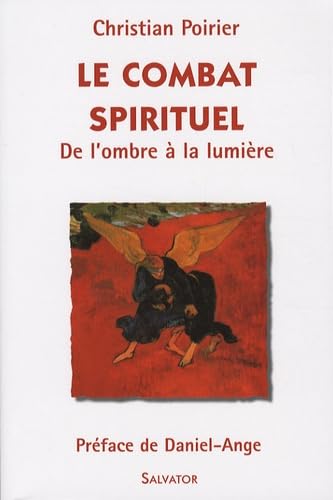 Le combat spirituel : De l'ombre à la lumière Religion & Esotericism