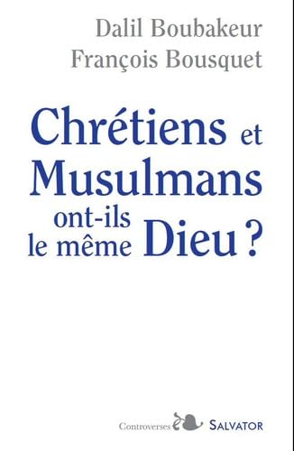 Chretiens et musulmans ont-ils le meme Dieu ? book