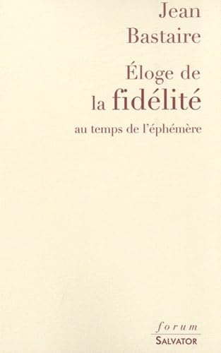 Eloge de la fidélité au temps de l'éphémère book