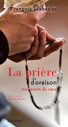 La prière d'oraison mouvement du coeur book
