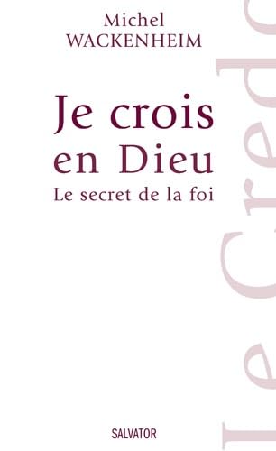Je crois en Dieu : Le secret de la foi book
