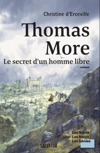 Thomas More : Le secret d'un homme libre book