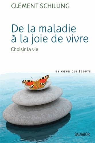 De la maladie à la joie de vivre : Choisir la vie book