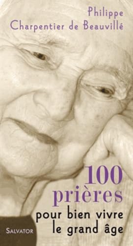 100 prières pour bien vivre le grand âge book