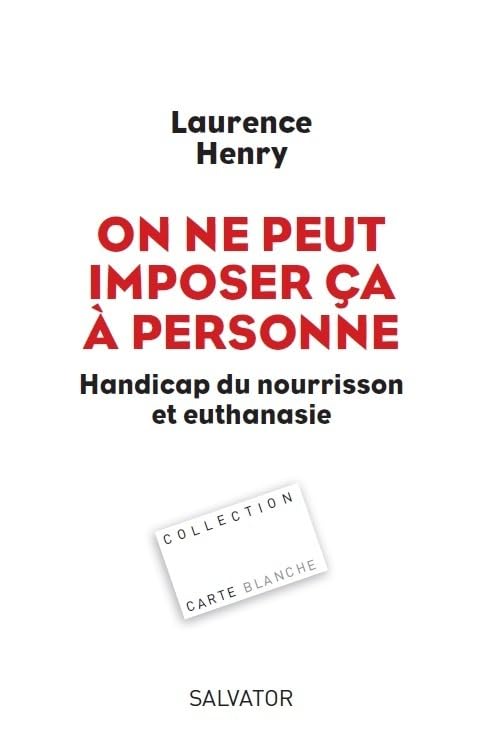On ne peut imposer ça à personne : Handicap du nourisson et euthanasie book
