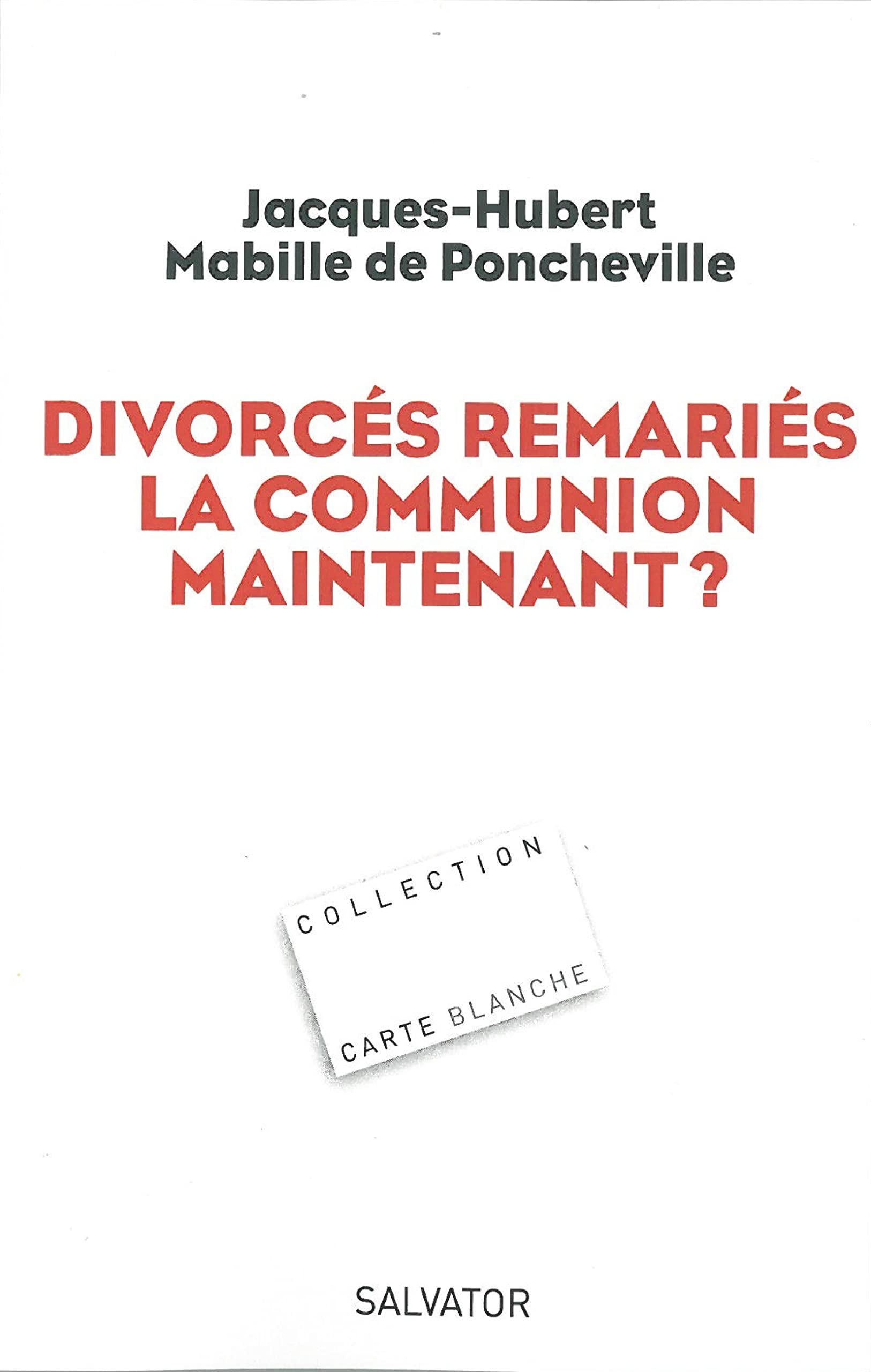 Divorcés-remariés, la communion maintenant ? book
