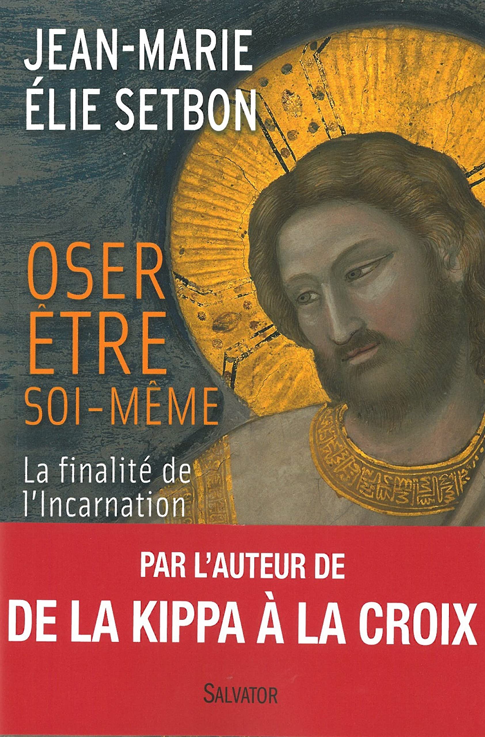 Oser être soi-même, finalité de l'Incarnation: La finalité de l'Incarnation Religion & Esotericism