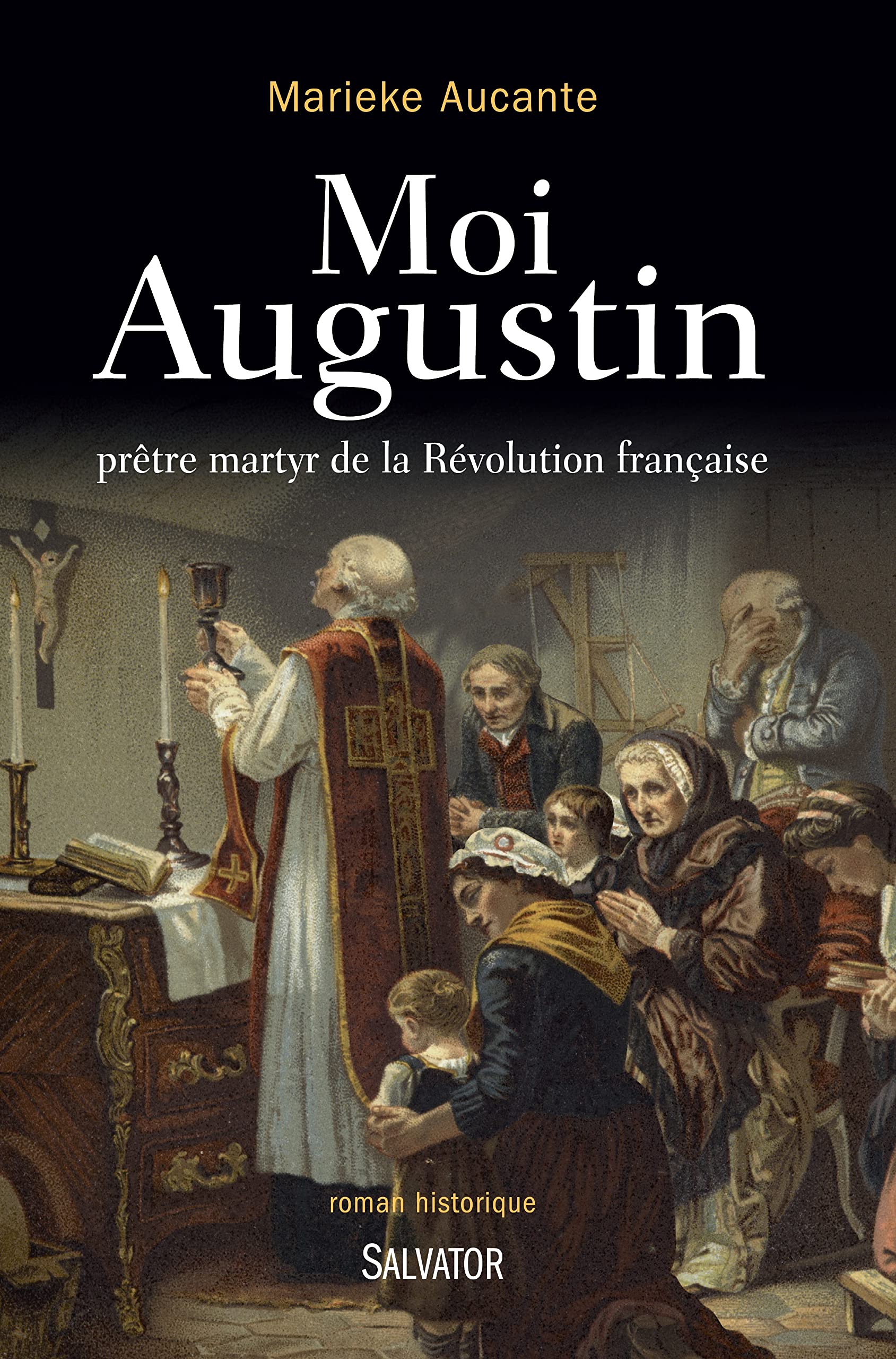 Moi Augustin. Prêtre martyr de la Révolution française book