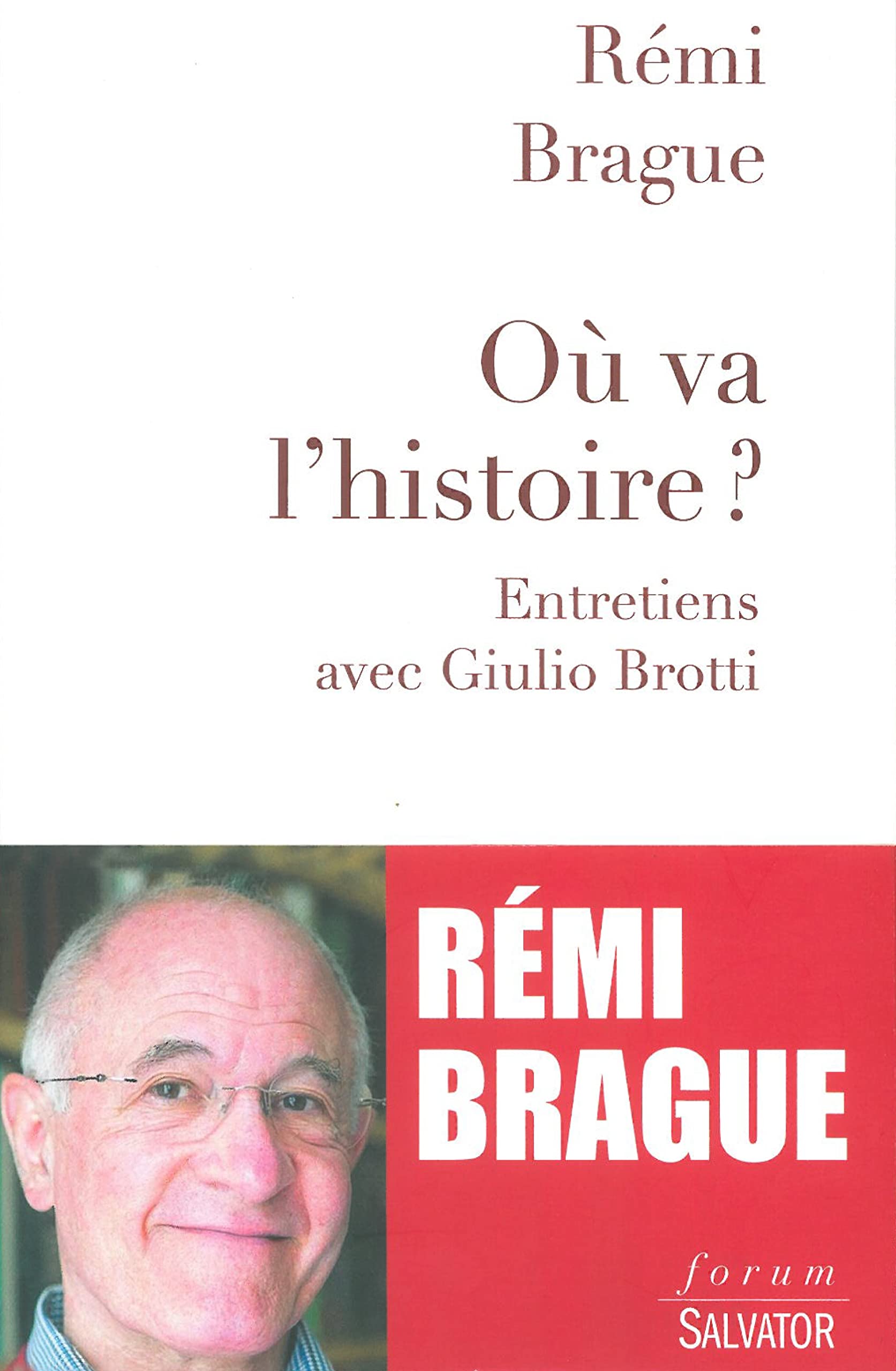 Où va l'histoire ? ENTRETIENS AVEC GIULIO BROTTI book