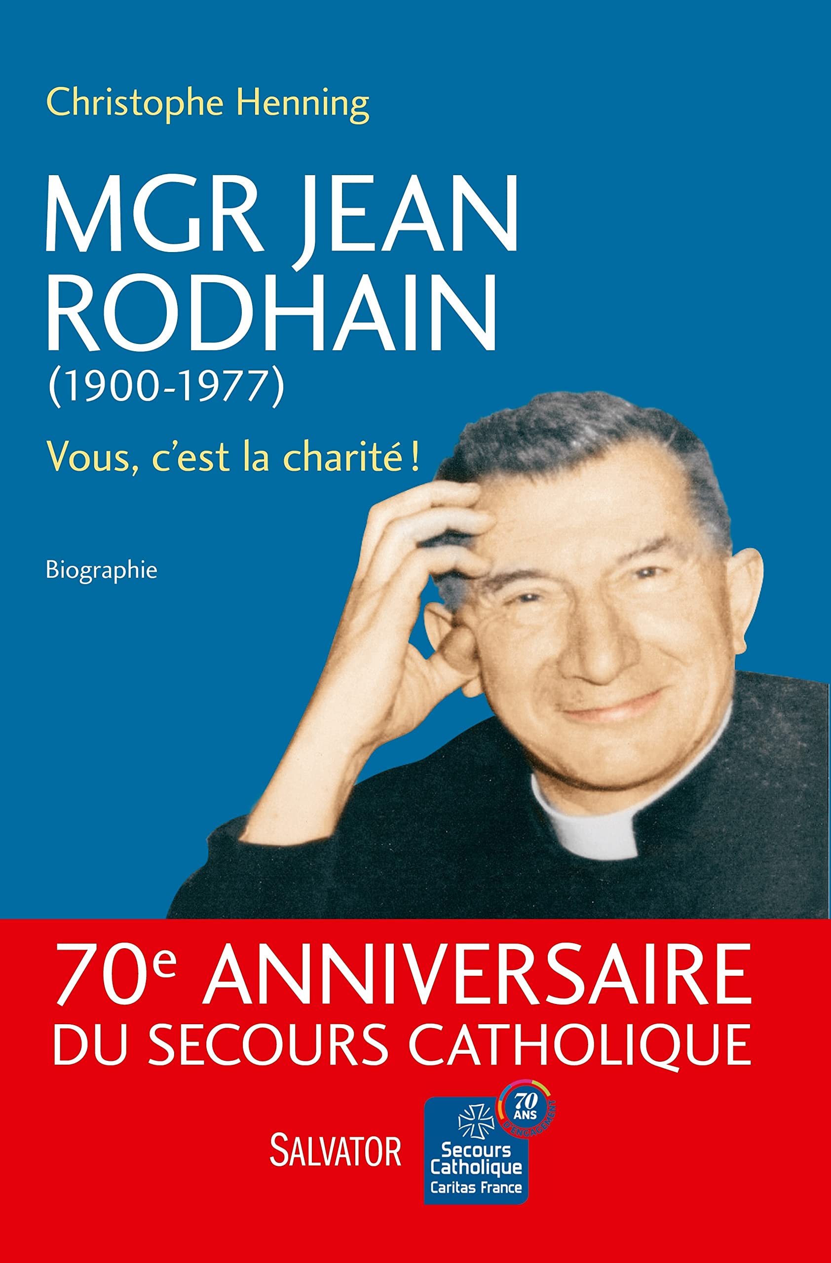 Mgr Jean Rodhain (1900-1977) : Vous, c'est la charité ! book